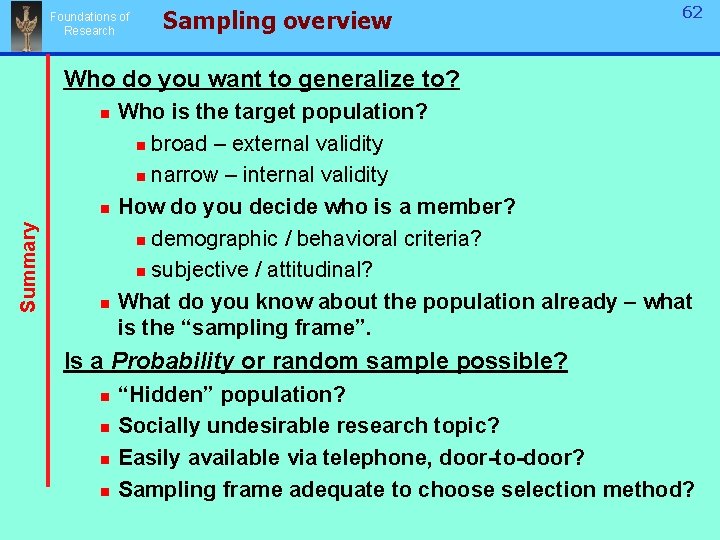 Foundations of Research Sampling overview 62 62 Who do you want to generalize to?