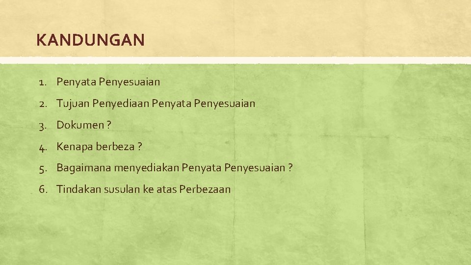 KANDUNGAN 1. Penyata Penyesuaian 2. Tujuan Penyediaan Penyata Penyesuaian 3. Dokumen ? 4. Kenapa