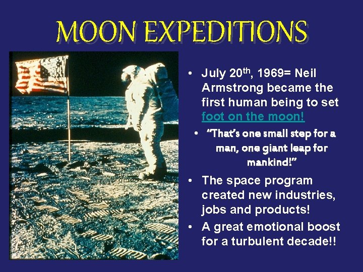 MOON EXPEDITIONS • July 20 th, 1969= Neil Armstrong became the first human being