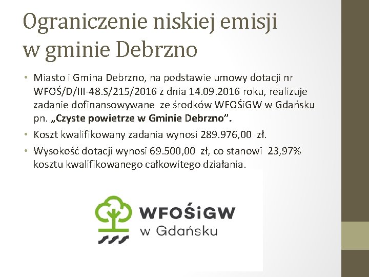 Ograniczenie niskiej emisji w gminie Debrzno • Miasto i Gmina Debrzno, na podstawie umowy