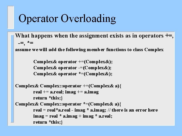Operator Overloading What happens when the assignment exists as in operators +=, -=, *=