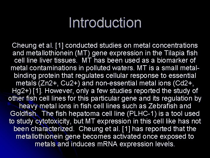 Introduction Cheung et al. [1] conducted studies on metal concentrations and metallothionein (MT) gene