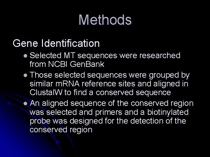 Methods Gene Identification l Selected MT sequences were researched from NCBI Gen. Bank l