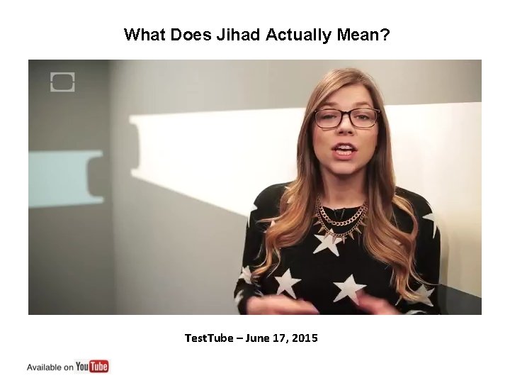 What Does Jihad Actually Mean? Test. Tube – June 17, 2015 