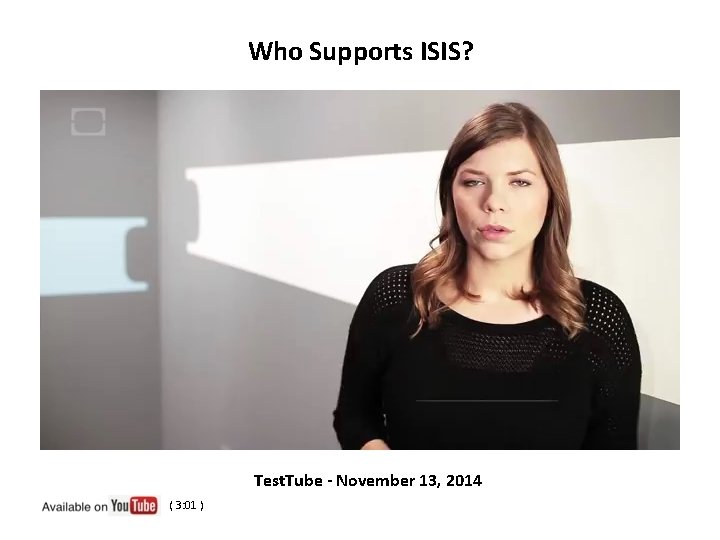 Who Supports ISIS? Test. Tube - November 13, 2014 ( 3: 01 ) 