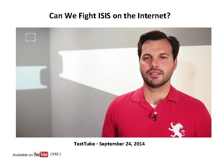 Can We Fight ISIS on the Internet? Test. Tube - September 24, 2014 (