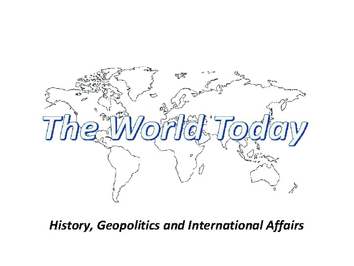 History, Geopolitics and International Affairs 