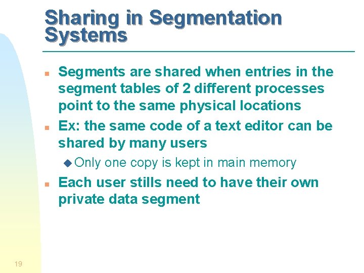 Sharing in Segmentation Systems n n Segments are shared when entries in the segment