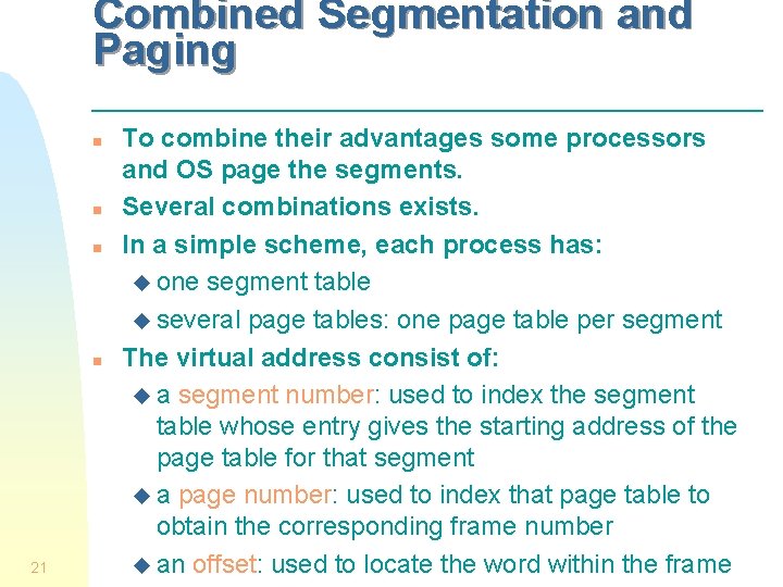 Combined Segmentation and Paging n n 21 To combine their advantages some processors and