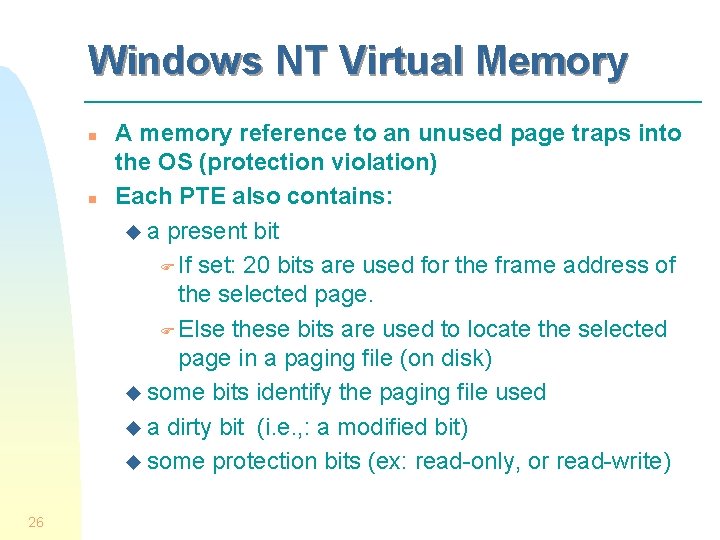 Windows NT Virtual Memory n n 26 A memory reference to an unused page