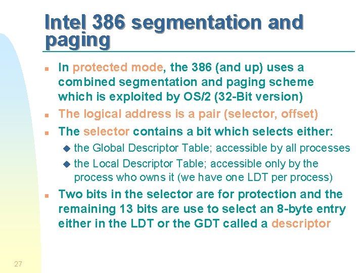 Intel 386 segmentation and paging n n n In protected mode, the 386 (and
