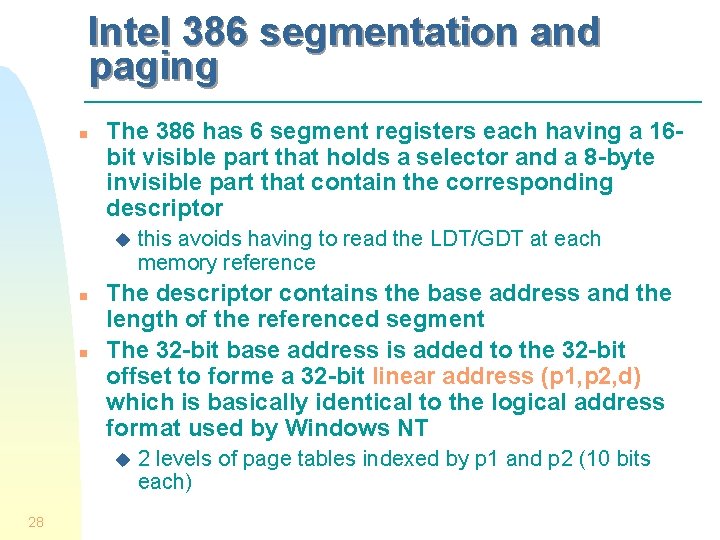 Intel 386 segmentation and paging n The 386 has 6 segment registers each having