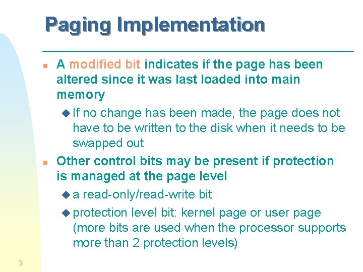 Paging Implementation n n 3 A modified bit indicates if the page has been