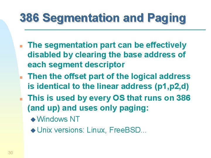 386 Segmentation and Paging n n n The segmentation part can be effectively disabled