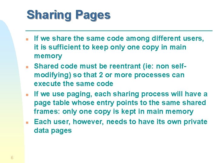 Sharing Pages n n 6 If we share the same code among different users,