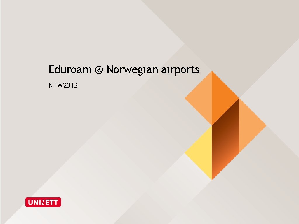 Eduroam @ Norwegian airports NTW 2013 