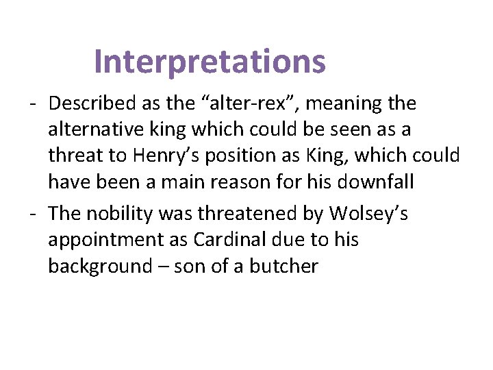 Interpretations - Described as the “alter-rex”, meaning the alternative king which could be seen