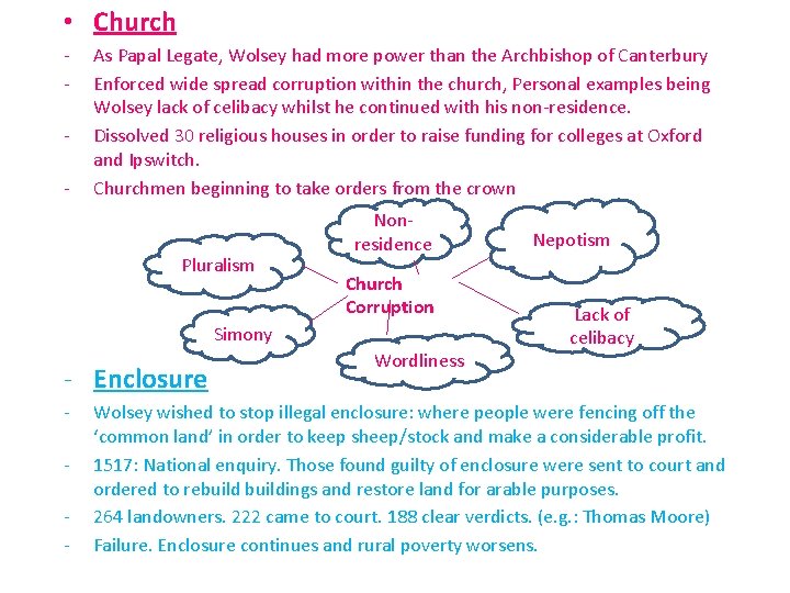  • Church - As Papal Legate, Wolsey had more power than the Archbishop