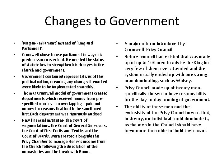 Changes to Government • • • ‘King-in-Parliament’ instead of ‘King and Parliament’. Cromwell chose