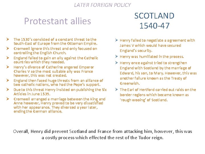 LATER FOREIGN POLICY Protestant allies Ø The 1530’s consisted of a constant threat to