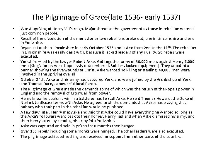  The Pilgrimage of Grace(late 1536 - early 1537) • • • Worst uprising