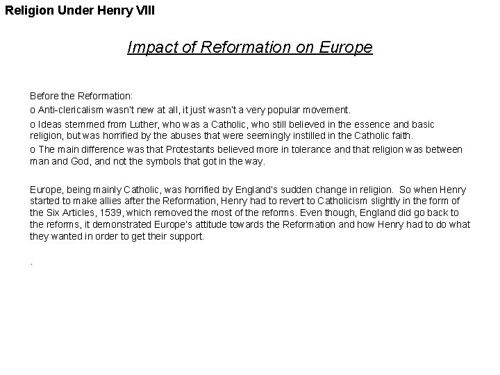 Religion Under Henry VIII Impact of Reformation on Europe Before the Reformation: o Anti-clericalism