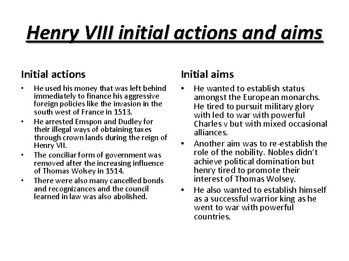 Henry VIII initial actions and aims Initial actions • • He used his money