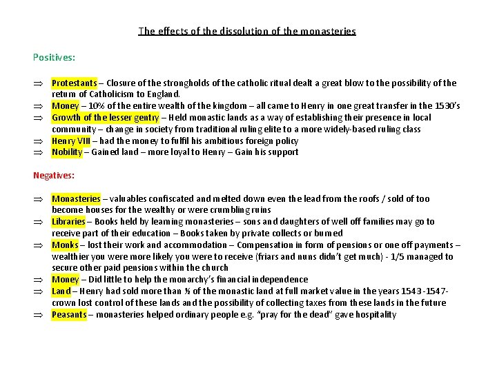 Positives: The effects of the dissolution of the monasteries Protestants – Closure of the