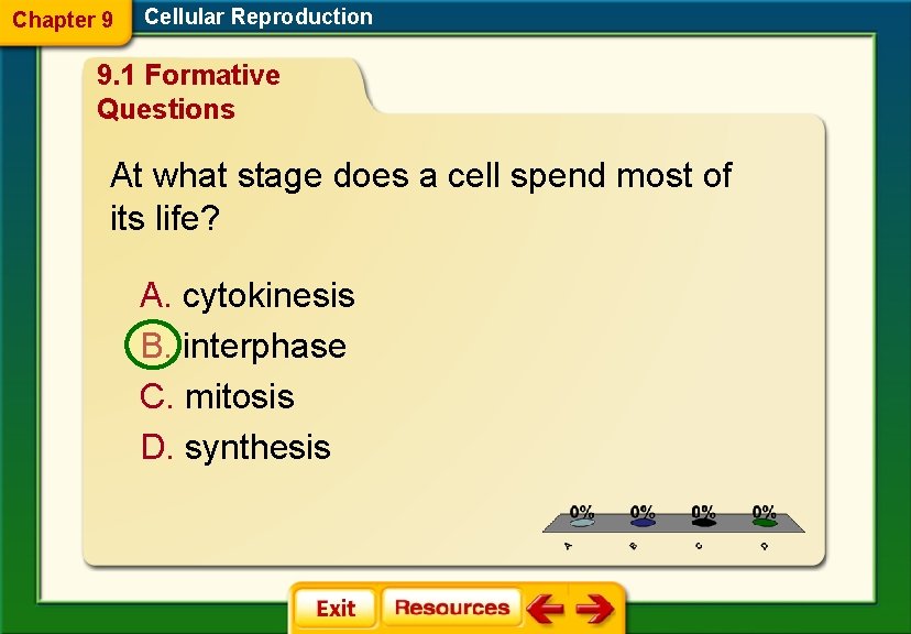 Chapter 9 Cellular Reproduction 9. 1 Formative Questions At what stage does a cell