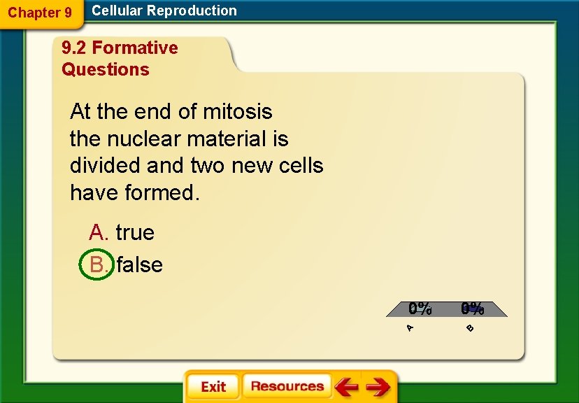 Chapter 9 Cellular Reproduction 9. 2 Formative Questions At the end of mitosis the