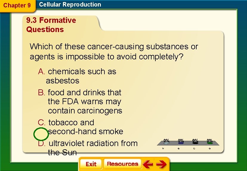 Chapter 9 Cellular Reproduction 9. 3 Formative Questions Which of these cancer-causing substances or