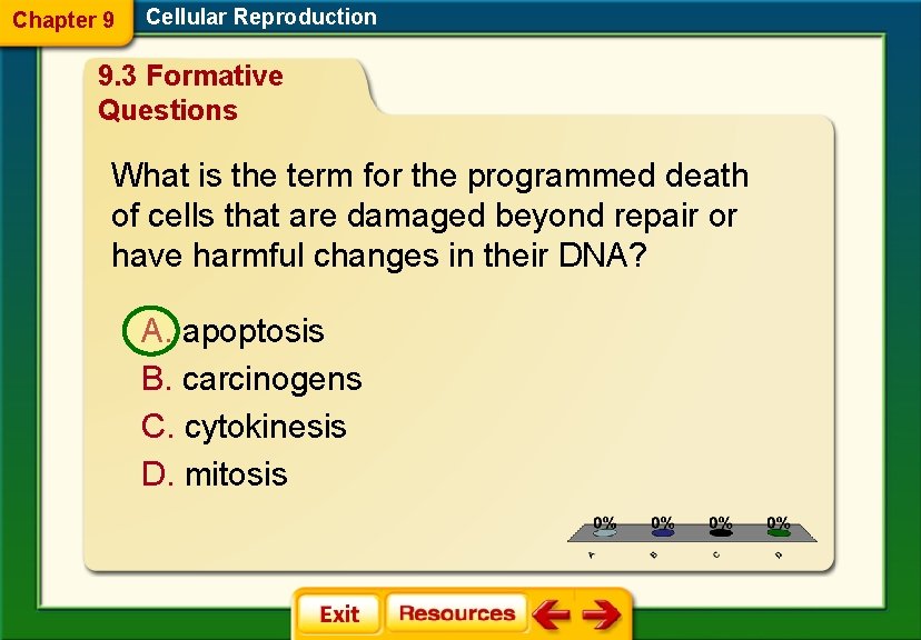 Chapter 9 Cellular Reproduction 9. 3 Formative Questions What is the term for the