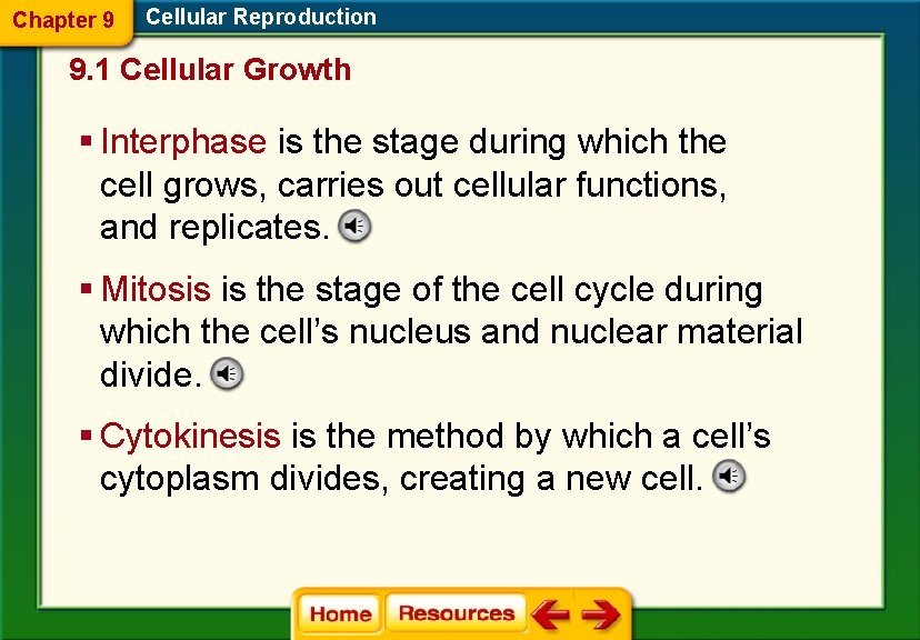 Chapter 9 Cellular Reproduction 9. 1 Cellular Growth § Interphase is the stage during