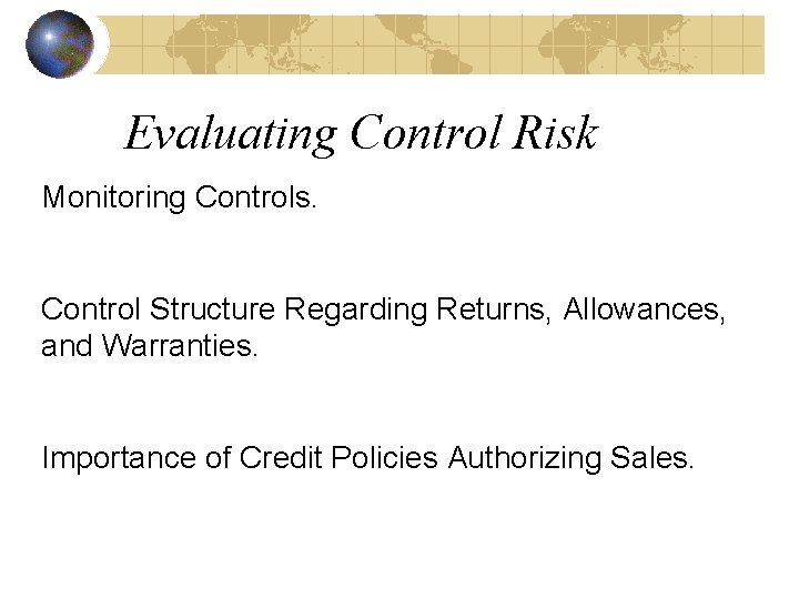 Evaluating Control Risk Monitoring Controls. Control Structure Regarding Returns, Allowances, and Warranties. Importance of