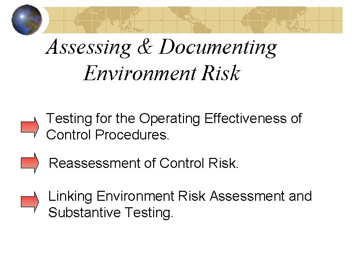 Assessing & Documenting Environment Risk Testing for the Operating Effectiveness of Control Procedures. Reassessment