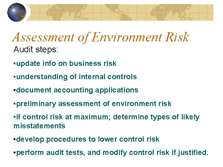 Assessment of Environment Risk Audit steps: • update info on business risk • understanding