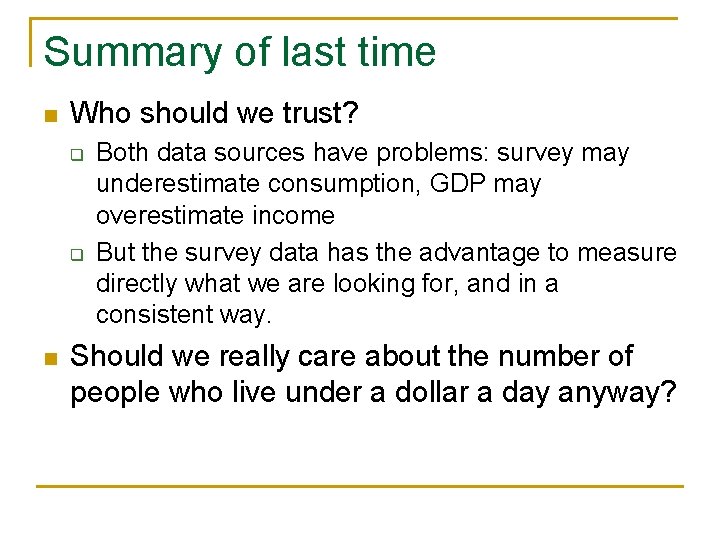 Summary of last time n Who should we trust? q q n Both data