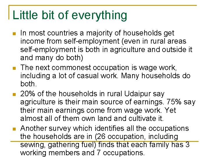 Little bit of everything n n In most countries a majority of households get