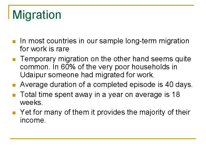 Migration n n In most countries in our sample long-term migration for work is