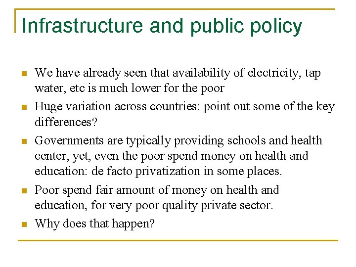 Infrastructure and public policy n n n We have already seen that availability of