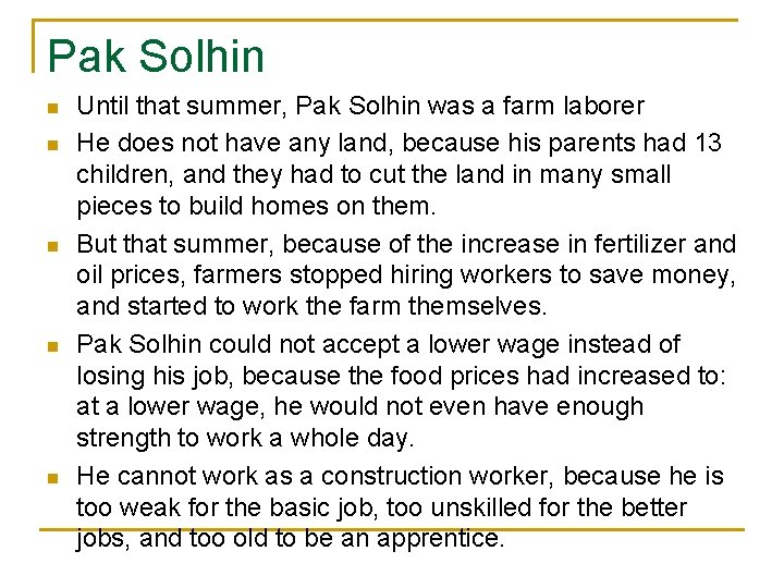 Pak Solhin n n Until that summer, Pak Solhin was a farm laborer He