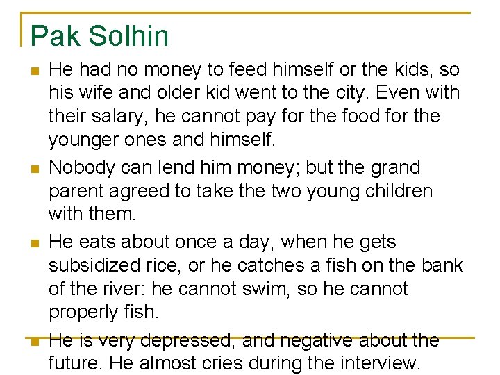 Pak Solhin n n He had no money to feed himself or the kids,