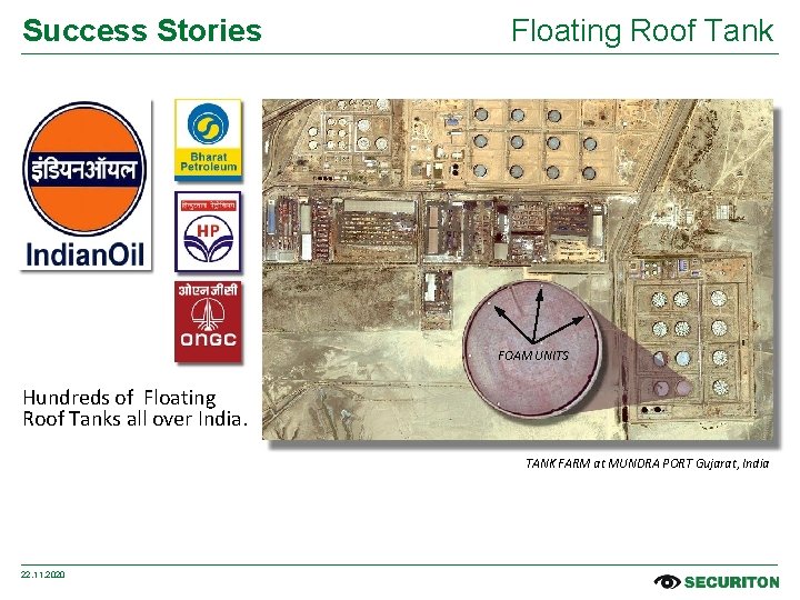Success Stories Floating Roof Tank FOAM UNITS Hundreds of Floating Roof Tanks all over