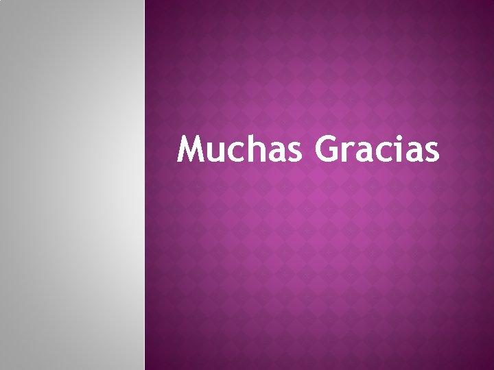 Muchas Gracias 