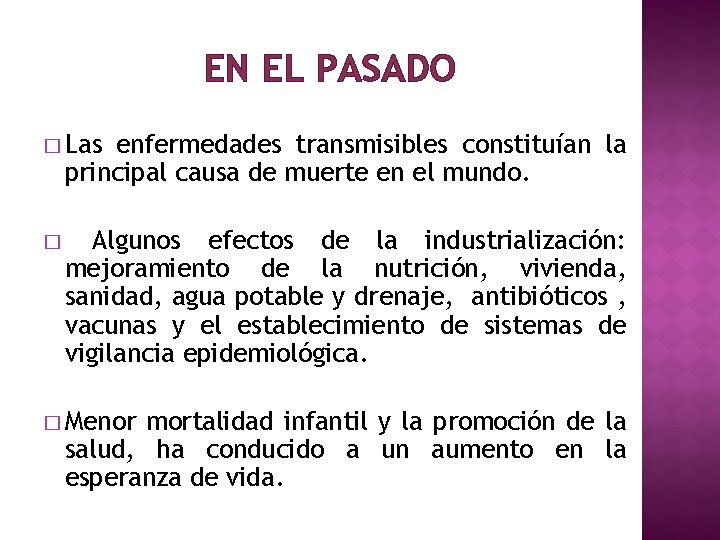 EN EL PASADO � Las enfermedades transmisibles constituían la principal causa de muerte en