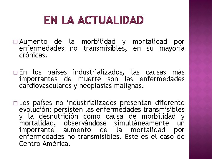 EN LA ACTUALIDAD � Aumento de la morbilidad y mortalidad por enfermedades no transmisibles,