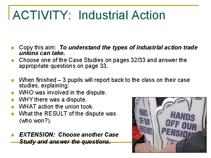 ACTIVITY: Industrial Action n n n n Copy this aim: To understand the types