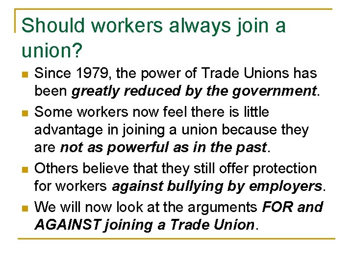 Should workers always join a union? n n Since 1979, the power of Trade