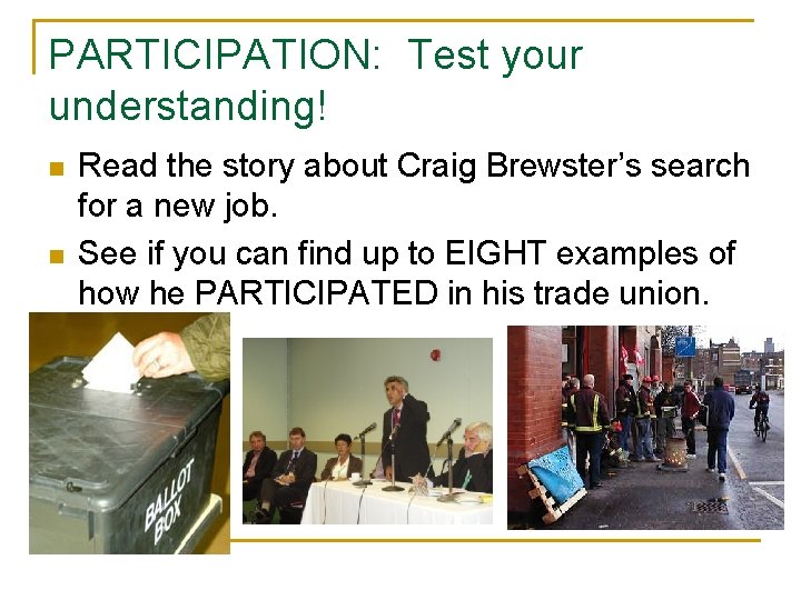 PARTICIPATION: Test your understanding! n n Read the story about Craig Brewster’s search for