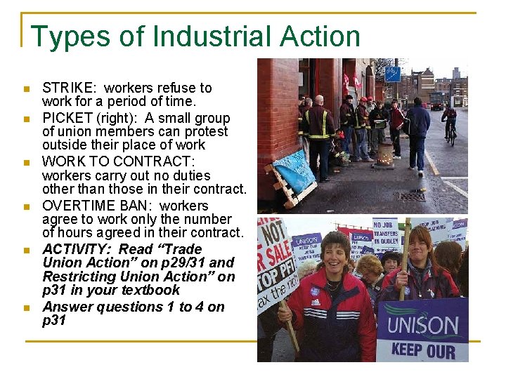 Types of Industrial Action n n n STRIKE: workers refuse to work for a